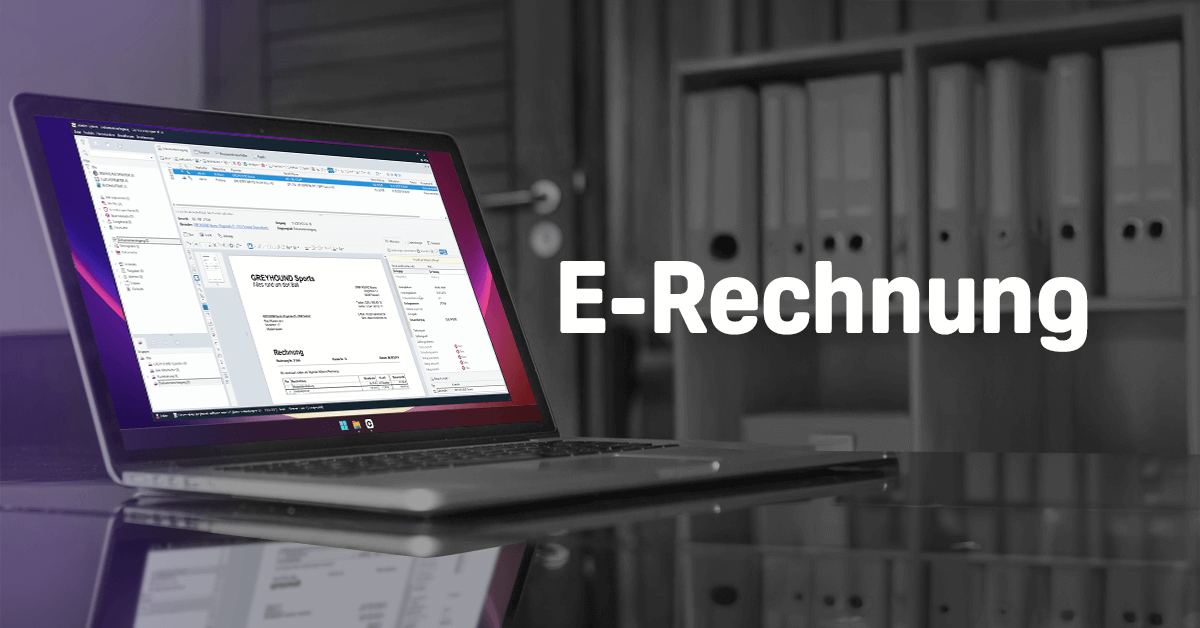 Mit GREYHOUND für E‑Rechnungen Aktuelles GREYHOUND Software